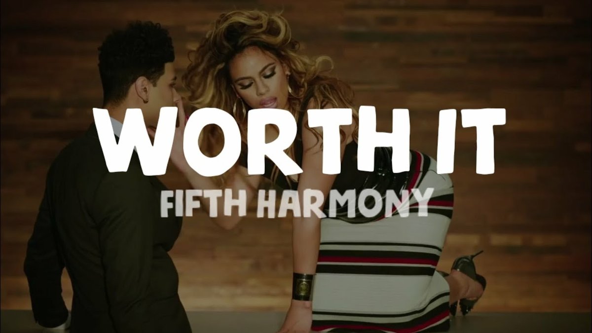 Fifth Harmony Worth It Full Lyrics You Can Sing Along To